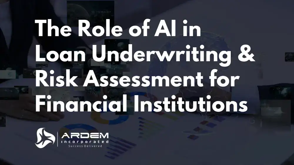 The Role of AI in Loan Underwriting & Risk Assessment for Financial Institutions