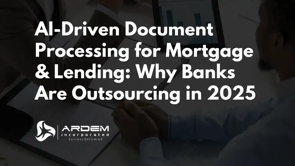 AI-Driven Document Processing for Mortgage & Lending: Why Banks Are Outsourcing in 2025