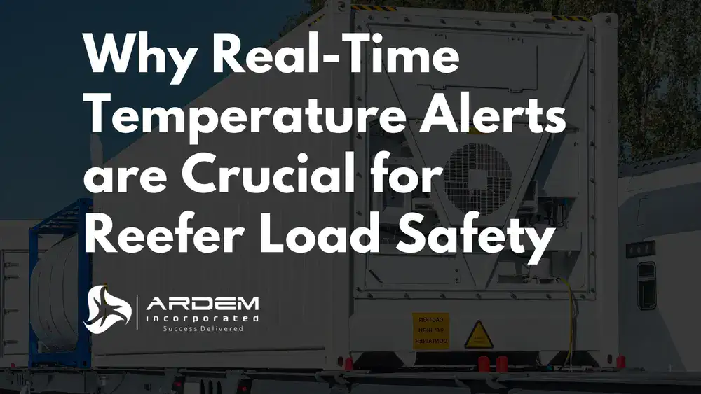 Why Real-Time Temperature Alerts are Crucial for Reefer Load Safety