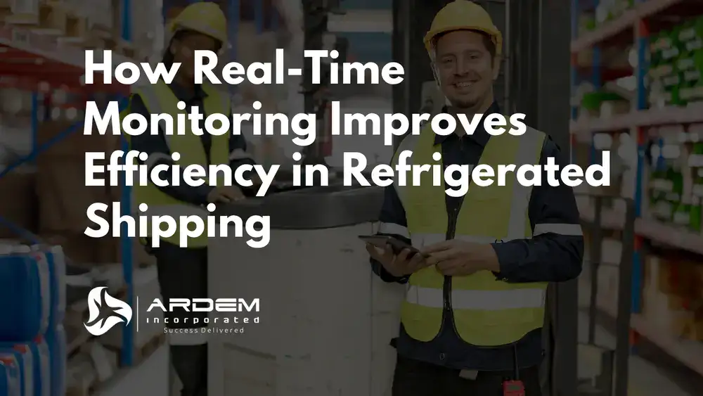 How Real-Time Monitoring Improves Efficiency in Refrigerated Shipping